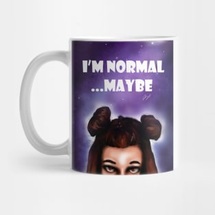 I'm normal...maybe Mug